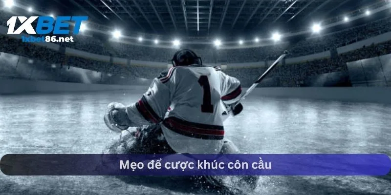 Mẹo để chơi các loại cược khúc côn cầu hiệu quả