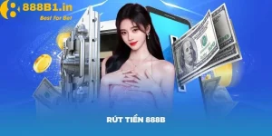 Hướng dẫn rút tiền 888B