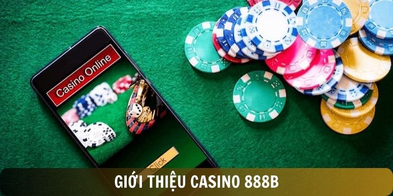 Sản phẩm Casino 888B đa dạng nhà cung cấp và trò chơi