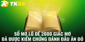 sổ mơ lô de 2000 giấc mơ tk88
