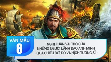Bài văn nghị luận về vai trò của những người lãnh đạo anh minh qua 