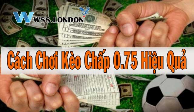 Kèo Chấp 0.75