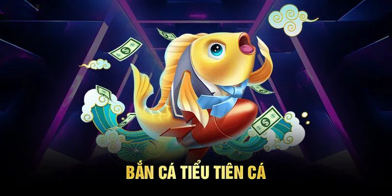Hình thức cá cược bắn cá tiểu tiên cá